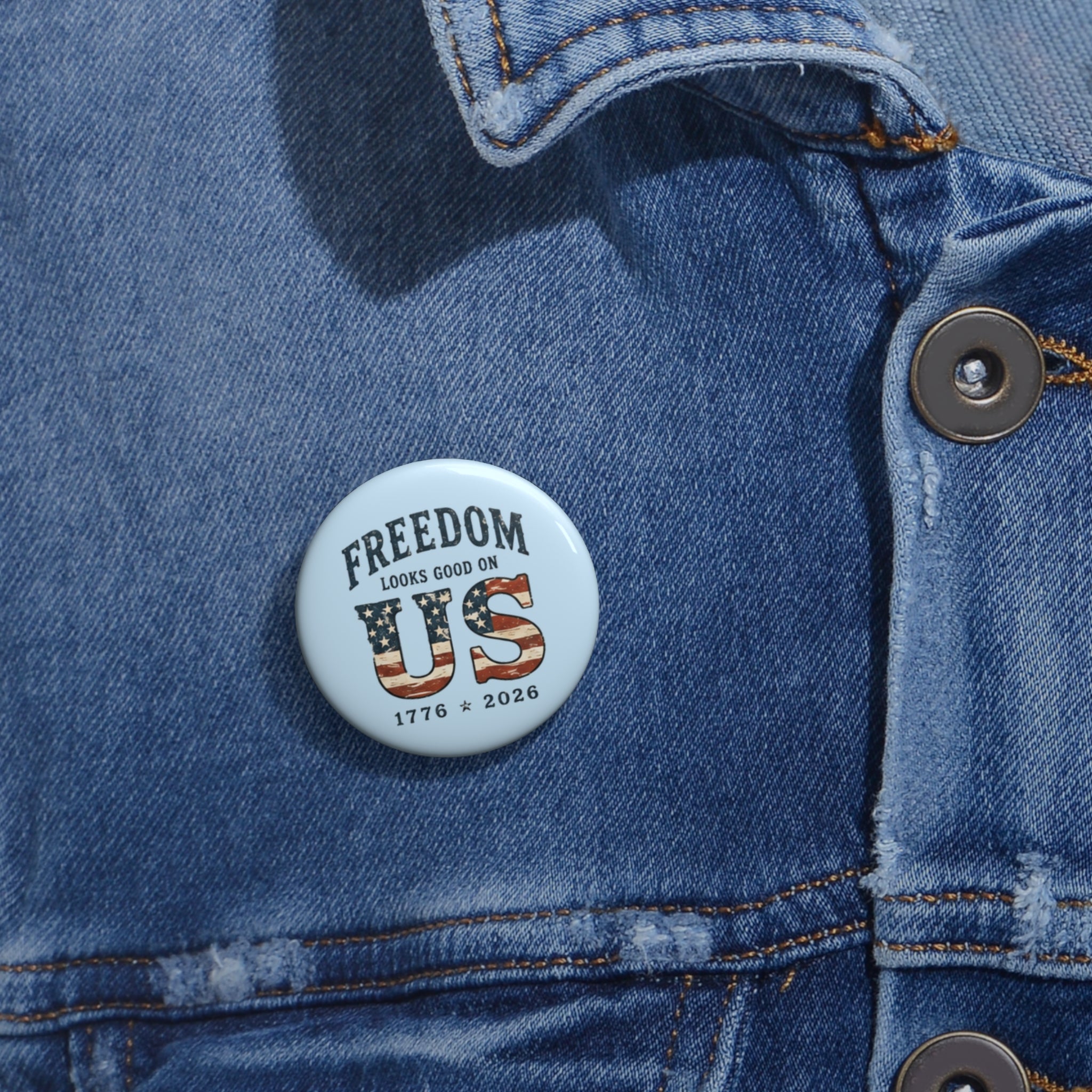 Freedom Looks Good On Us Pin Button — Patriotic 1776–2026 4th of July Badge America, 250, Liberty Pin